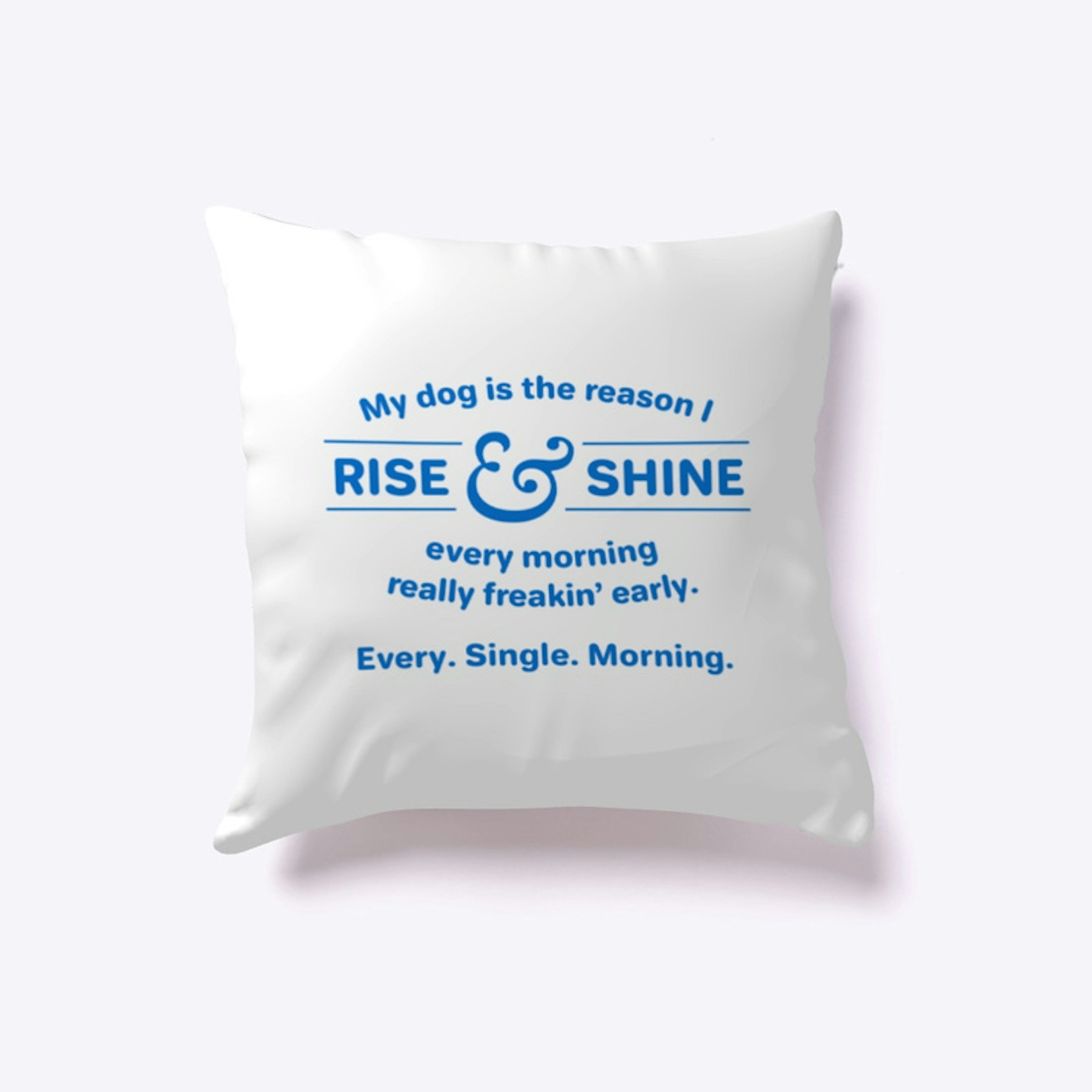 Rise and Shine Dog Lover